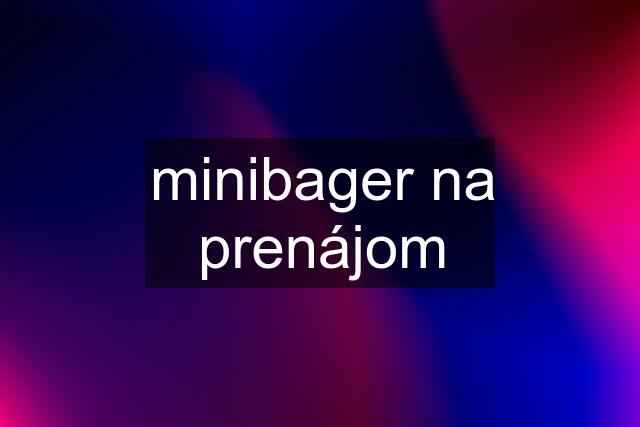 minibager na prenájom