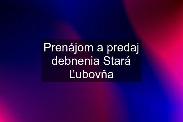 Prenájom a predaj debnenia Stará Ľubovňa