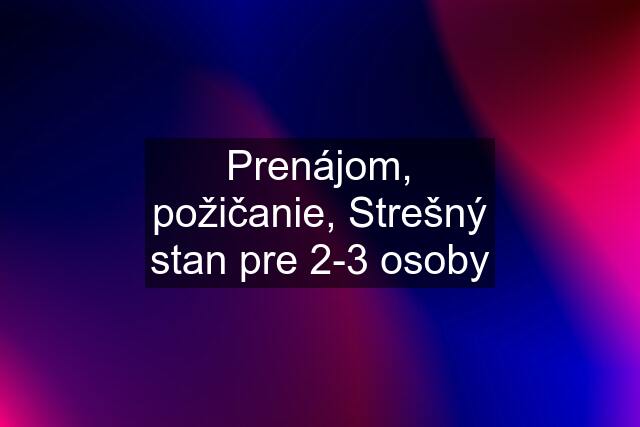 Prenájom, požičanie, Strešný stan pre 2-3 osoby