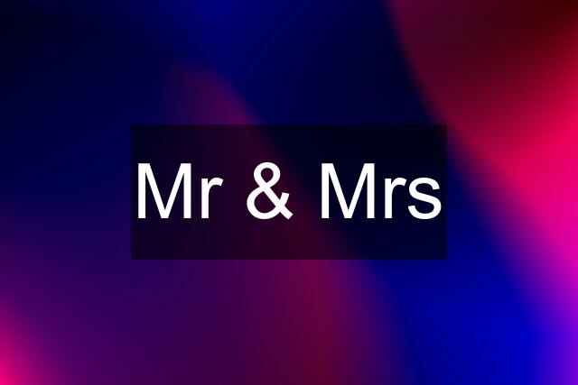 Mr & Mrs