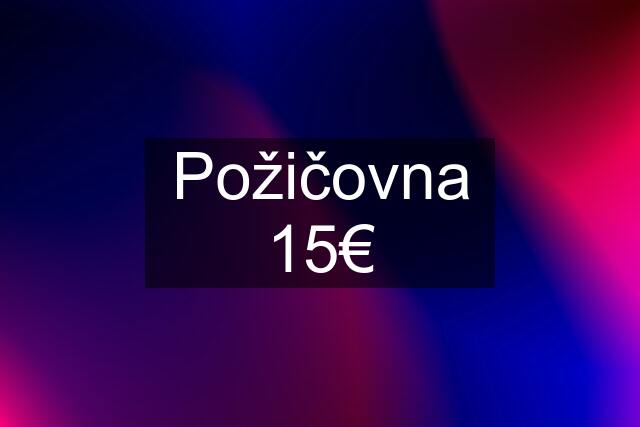 Požičovna 15€