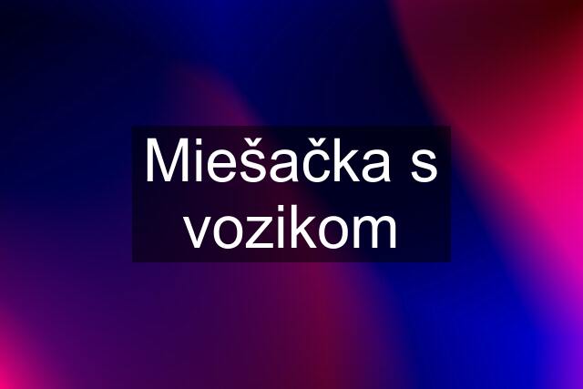 Miešačka s vozikom