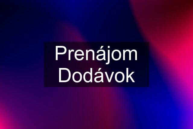 Prenájom Dodávok