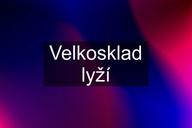 Velkosklad lyží