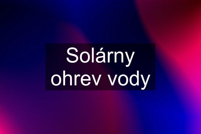 Solárny ohrev vody