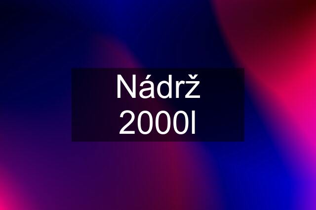 Nádrž 2000l