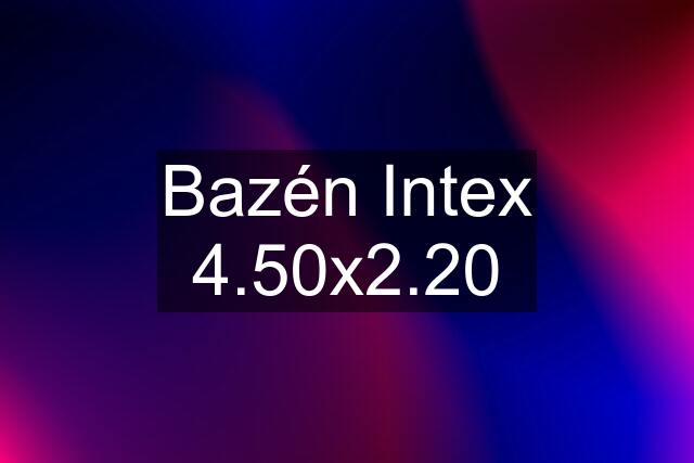 Bazén Intex 4.50x2.20