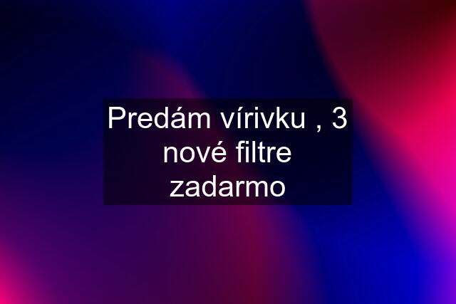 Predám vírivku , 3 nové filtre zadarmo