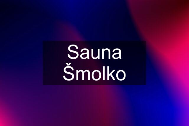 Sauna Šmolko