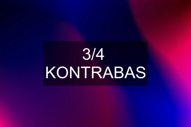 3/4  KONTRABAS