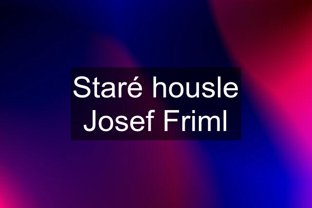 Staré housle Josef Friml