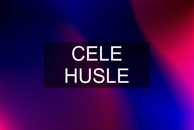 CELE HUSLE