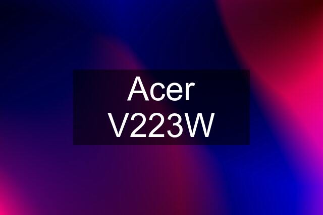 Acer V223W