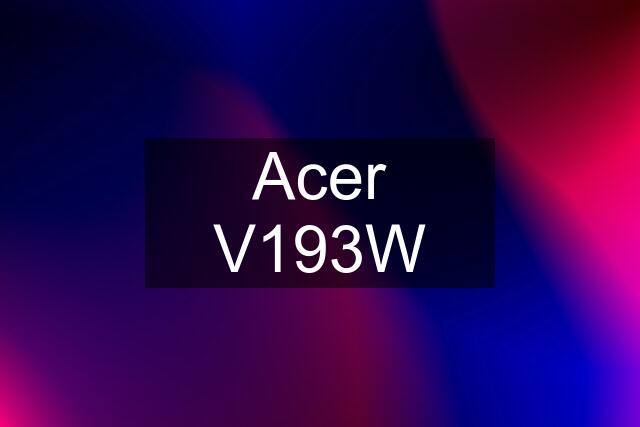 Acer V193W