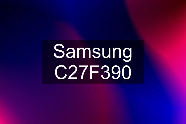 Samsung C27F390