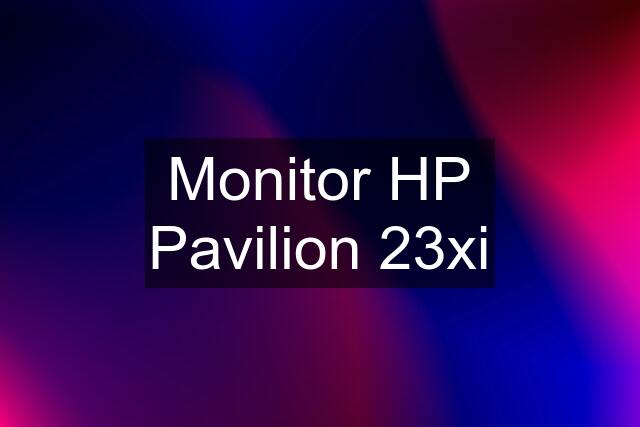 Monitor HP Pavilion 23xi