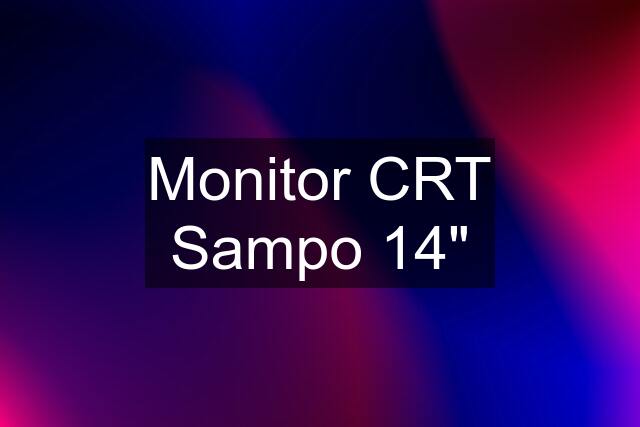 Monitor CRT Sampo 14"