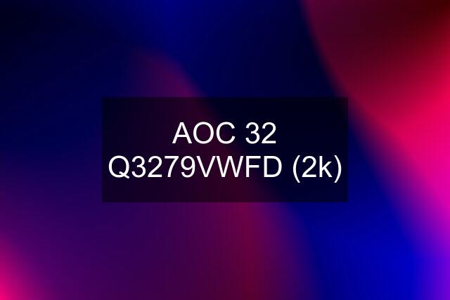 AOC 32 Q3279VWFD (2k)