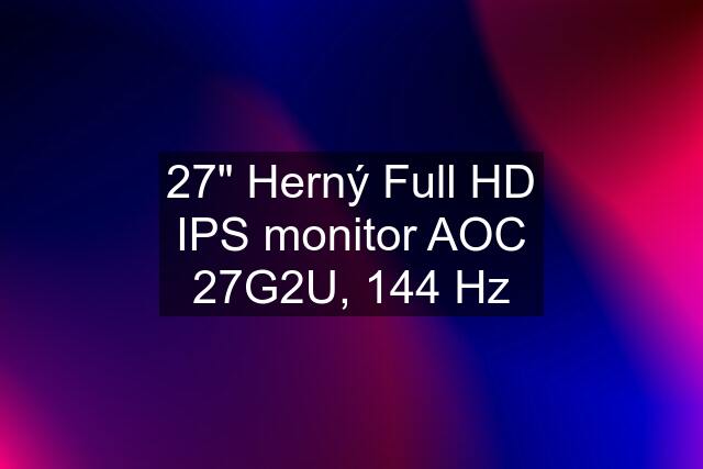 27" Herný Full HD IPS monitor AOC 27G2U, 144 Hz