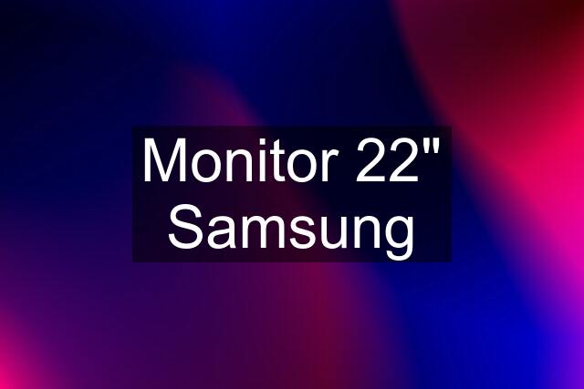 Monitor 22" Samsung