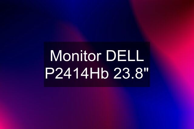 Monitor DELL P2414Hb 23.8"