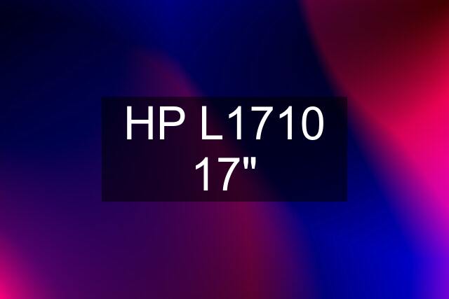 HP L1710 17"