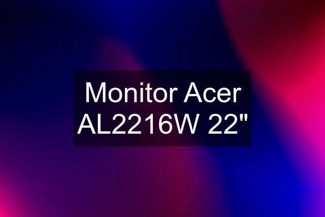 Monitor Acer AL2216W 22"