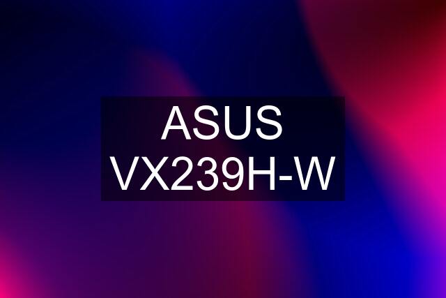 ASUS VX239H-W