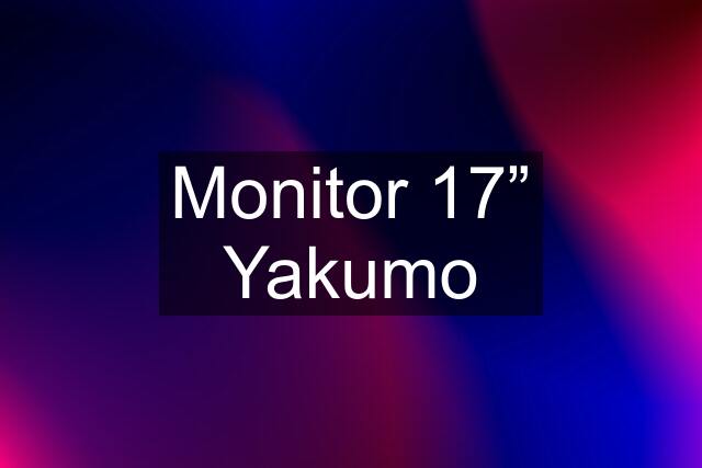 Monitor 17” Yakumo