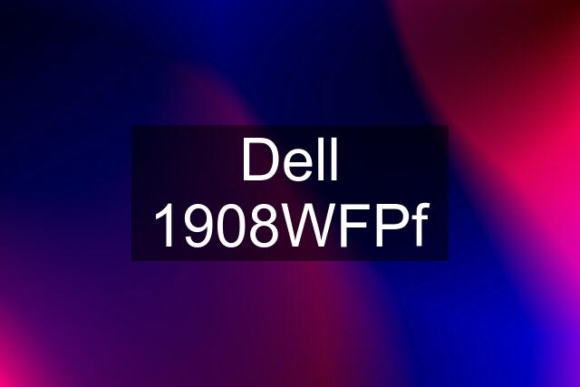 Dell 1908WFPf