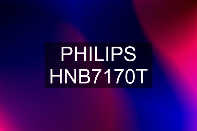 PHILIPS HNB7170T