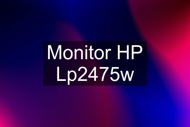 Monitor HP Lp2475w