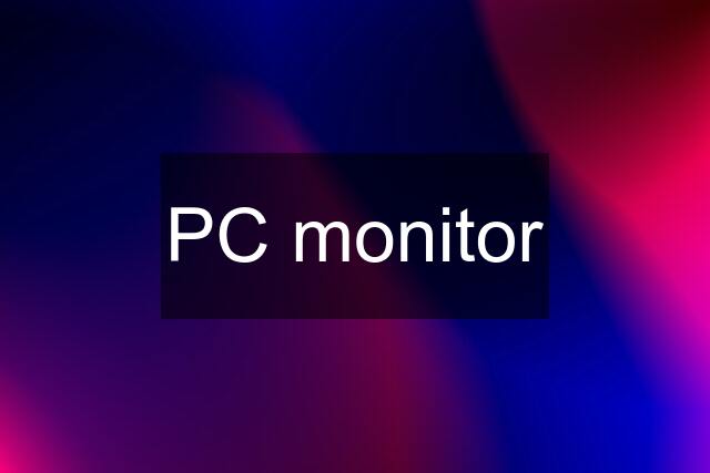 PC monitor