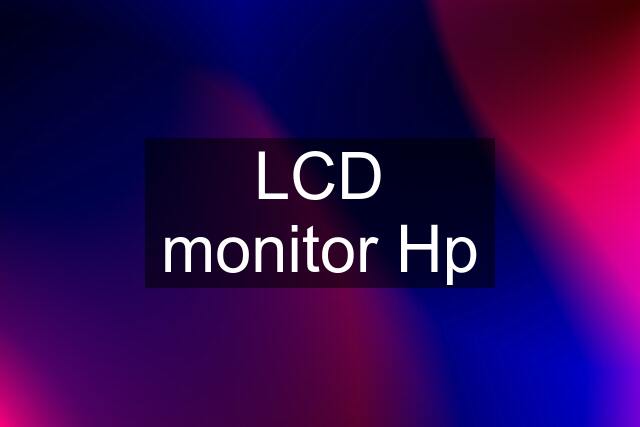 LCD monitor Hp