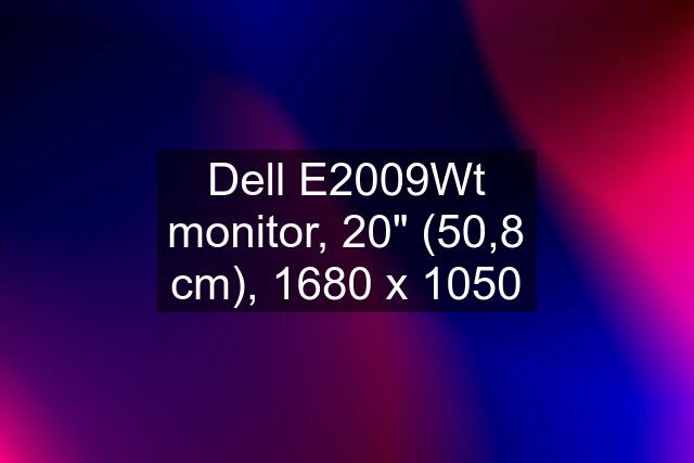 Dell E2009Wt monitor, 20" (50,8 cm), 1680 x 1050