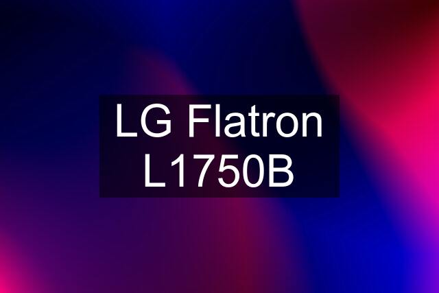 LG Flatron L1750B