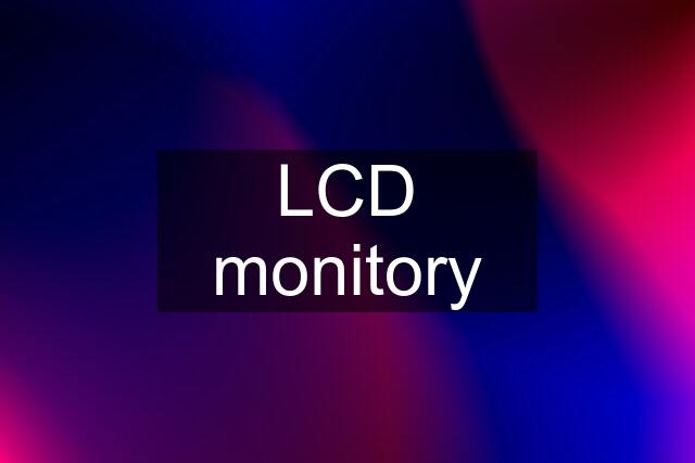 LCD monitory