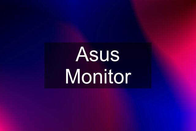 Asus Monitor