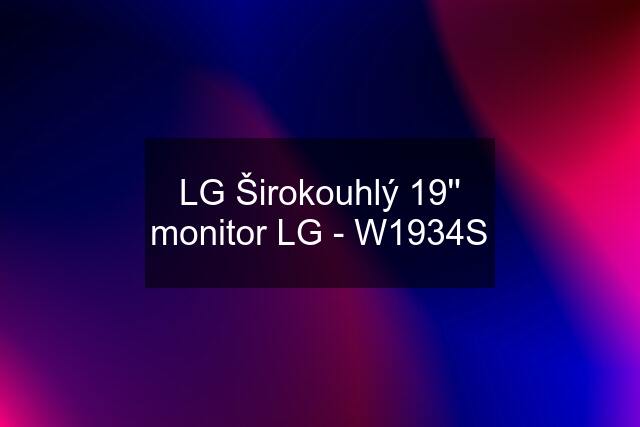 LG Širokouhlý 19'' monitor LG - W1934S