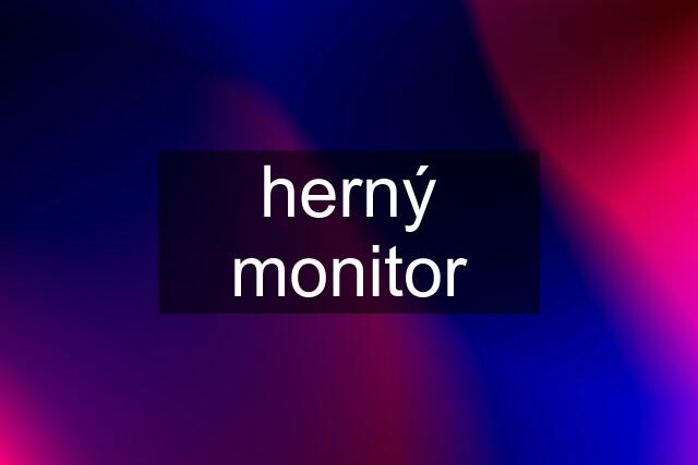 herný monitor