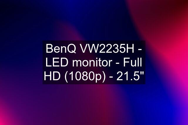 BenQ VW2235H - LED monitor - Full HD (1080p) - 21.5"