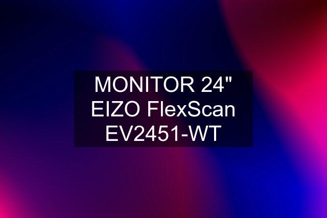 MONITOR 24" EIZO FlexScan EV2451-WT