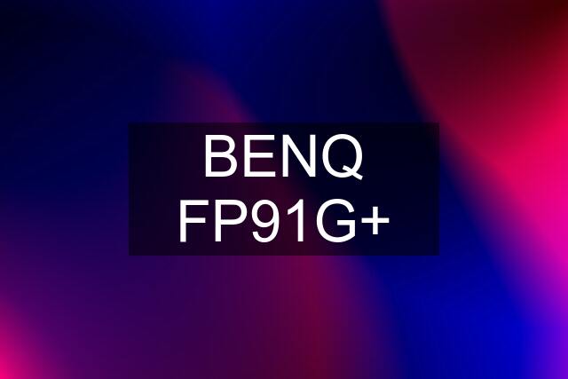 BENQ FP91G+