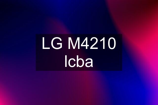 LG M4210 lcba