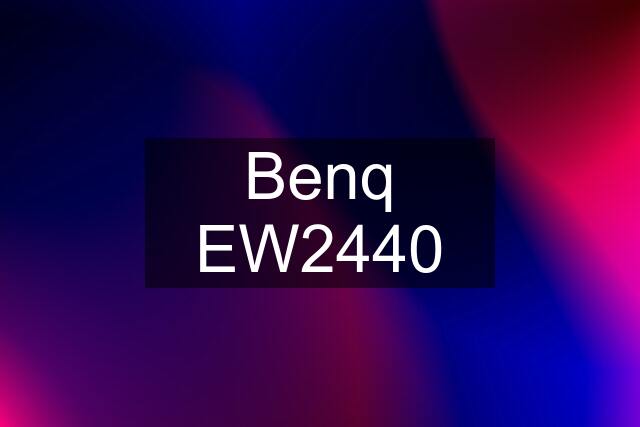 Benq EW2440