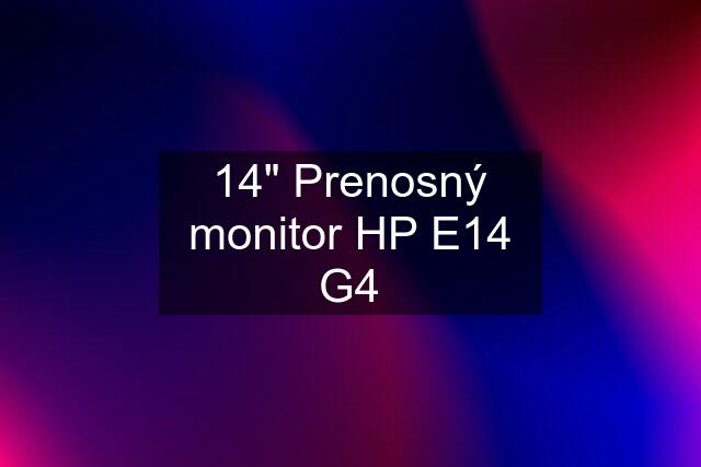14" Prenosný monitor HP E14 G4