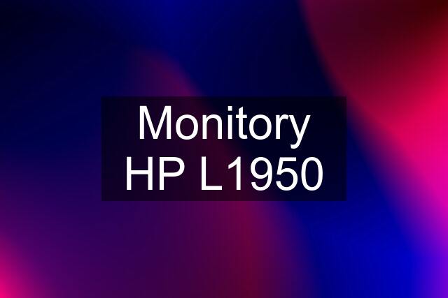 Monitory HP L1950