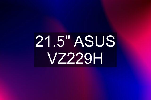 21.5" ASUS VZ229H