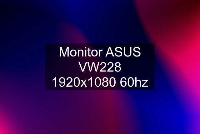 Monitor ASUS VW228 1920x1080 60hz