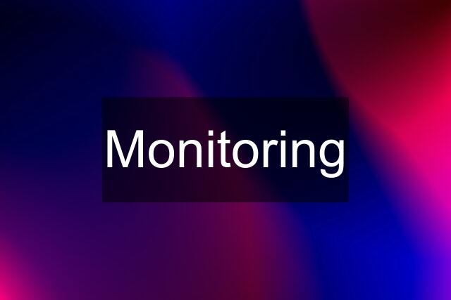 Monitoring